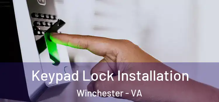  Keypad Lock Installation Winchester - VA